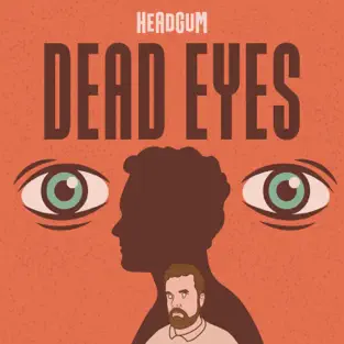 An orange square with 2 green eyes and the silhouette of a man and the words DEAD EYES in brown.