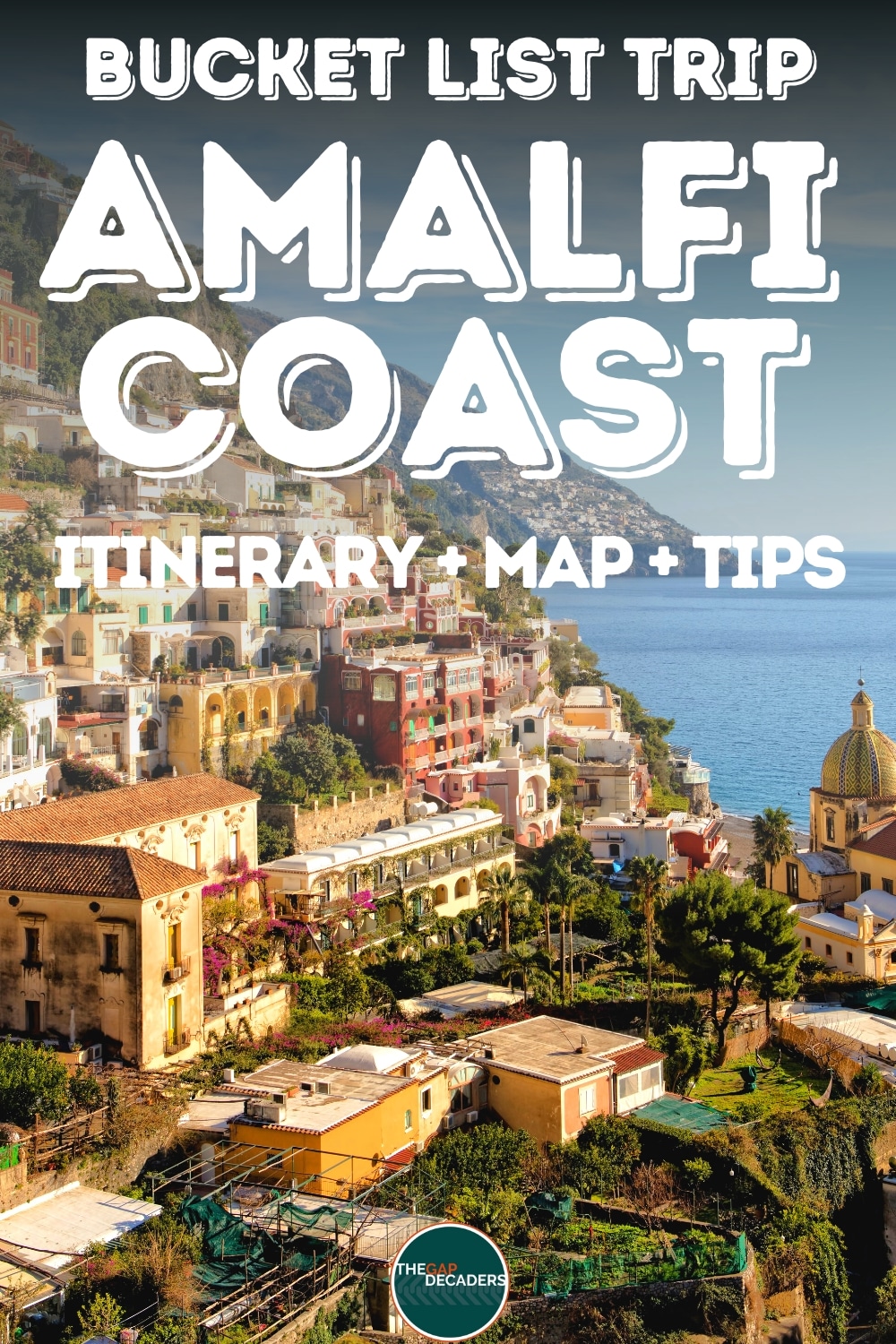 A Bucket List Amalfi Coast Road Trip | The Gap Decaders